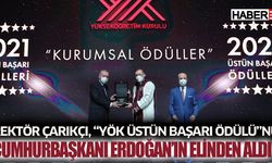 Rektör Çarıkçı, “YÖK Üstün Başarı Ödülü”nü Cumhurbaşkanımız Recep Tayyip Erdoğan’ın Elinden Aldı