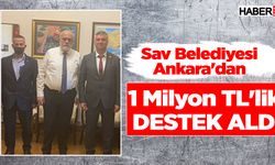 Sav belediyesi, Ankara'dan 1 Milyon TL'lik destek aldı
