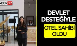 Devlet Desteğiyle Otel Sahibi Oldu