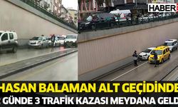 Hasan Balaman Alt Geçidinde 2 Günde 3 Trafik Kazası