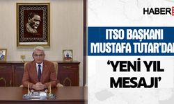 ITSO Başkanı Tutar’dan yeni yıl mesajı