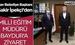Sav Belediye Başkanı İpekçi'den Milli Eğitim Müdürü Baydur'a Ziyaret