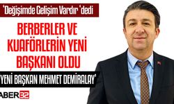 Berberler ve Kuaförlerin Yeni Başkanı 'Mehmet Demiralay '