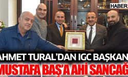 Esnafın babası Ahmet Tural’dan IGC Başkanı Baş’a ahi sancağı
