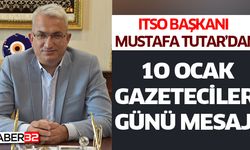 ITSO Başkanı Tutar’dan 10 Ocak Çalışan Gazeteciler Günü mesajı