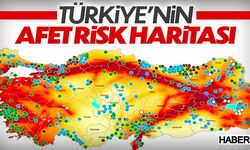AFAD, Türkiye'nin 'afet risk haritası'nı çıkardı