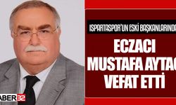 Ispartaspor'un Eski Başkanı Aytaç Vefat Etti