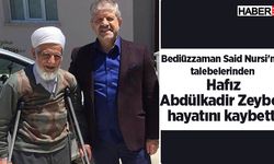 Bediüzzaman Said Nursi'nin talebelerinden Hafız Abdülkadir Zeybek hayatını kaybetti