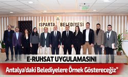 “E-ruhsat uygulamasını Antalya’daki belediyelere örnek göstereceğiz”