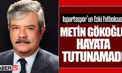 Ispartaspor’un Eski Futbolcularından Metin Gökoğlu Hayatını Kaybetti!