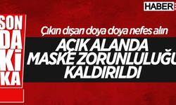Türkiye genelinde açık alanda maske zorunluluğu kaldırıldı