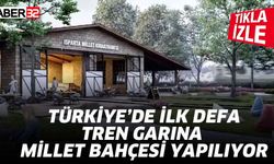 Türkiye'de ilk kez tren garı millet bahçesi oluyor..