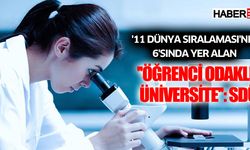 '11 Dünya Sıralaması'nın 6'sında yer alan ''öğrenci odaklı üniversite'': SDÜ