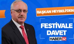 Başkan Heybeli'den Festivale Davet