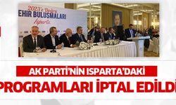 AK Parti'nin Isparta'daki programları iptal edildi