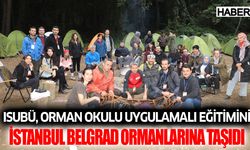 ISUBÜ, Orman Okulu Uygulamalı Eğitimini İstanbul Belgrad Ormanlarına Taşıdı