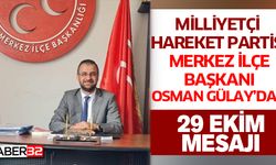 MHP Merkez ilçe Başkanı Gülay'dan 29 Ekim Mesajı