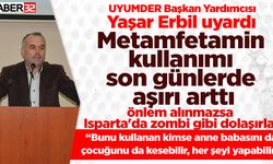 Yaşar Erbil: Metamfetamin kullanımı arttı, önlem alınmazsa Isparta'da zombi gibi dolaşırlar