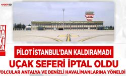 Isparta İstanbul uçak seferi iptal oldu