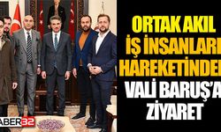 Ortak Akıl İş İnsanları Hareketinden Vali Baruş’a Ziyaret