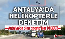 Antalya'da Helikopterli Trafik Denetimi