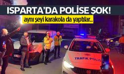 Isparta'da polislere büyük sürpriz