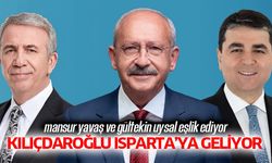 CHP Lideri Kılıçdaroğlu, Isparta’ya geliyor