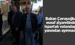 Bakan Çavuşoğlu, esnaf ziyaretinde Ispartalı vatandaşı yanından ayırmadı