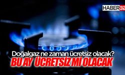 Ücretsiz doğalgaz kullanımı başladı mı?