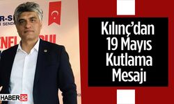 Kılınç'dan 19 Mayıs kutlama mesajı