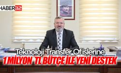 Teknoloji Transfer Ofislerine (TTO) 1 milyon TL bütçeyle yeni destek