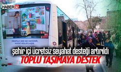 Şehir içi ücretsiz seyahat desteği artırıldı