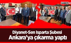 Diyanet-Sen Isparta Şubesi Ankara’ya çıkarma yaptı