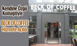 ISPARTA’DA  BECK OF COFFEE HİZMETE GİRDİ