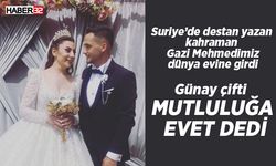 Günay çifti bir ömür mutluluğa evet dedi