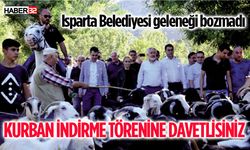 Kurban İndirme Törenine tüm Ispartalılar davetli