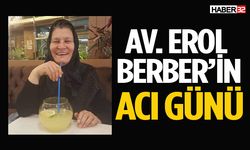 Av. Erol Berber’in eşi vefat etti