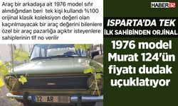 Isparta’da 1976 model Murat 124'ün fiyatı dudak uçuklatıyor