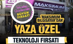 Teknoloji Fırsatları Maksimum Bilgisayar'da!