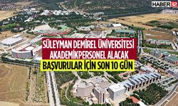 Süleyman Demirel Üniversitesi Akademik Personel Alacak.