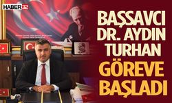 Başsavcı Dr. Aydın Turhan göreve başladı