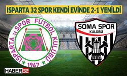 Isparta 32 Spor, İlk Maçta Soma Spor'a 2-1 Kaybetti"