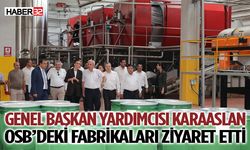 Genel Başkan Yardımcısı Karaaslan Isparta OSB’deki Fabrikaları Ziyaret Etti