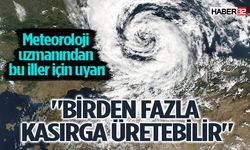 Meteoroloji Uzmanı Akdeniz Bölgesini Uyardı