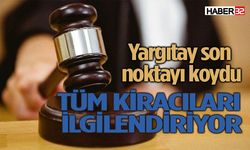 Yargıtaydan tüm kiracıları ilgilendiren emsal karar