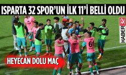 Isparta 32 Spor ve Denizlispor'un İlk 11'i Belli Oldu