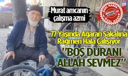 77 yaşındaki Murat amcanın çalışma azmi hayran bırakıyor