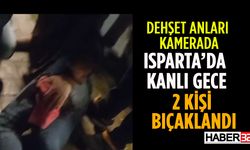 Isparta'da Dehşet Kavga 2 Kişi Bıçaklandı