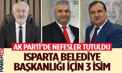 Isparta AK Parti’de Merkez Belediye Başkanlığı İçin 3 İsim