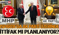 Isparta’da AK Parti üzerinde ittifak mı planlanıyor?